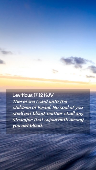 Picture 02 - Leviticus 17:12 KJV Mobile Phone Wallpaper - Therefore I said unto the children of Israel, No - Mobile Bible Verse Wallpaper