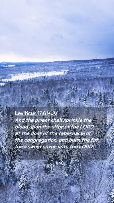 Picture 02 - Leviticus 17:6 KJV Mobile Phone Wallpaper - And the priest shall sprinkle the blood upon the - Mobile Bible Verse Wallpaper