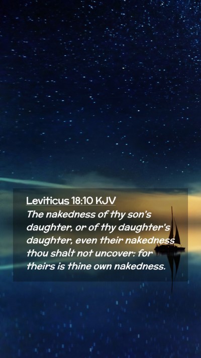 Picture 02 - Leviticus 18:10 KJV Mobile Phone Wallpaper - The nakedness of thy son's daughter, or of thy - Mobile Bible Verse Wallpaper