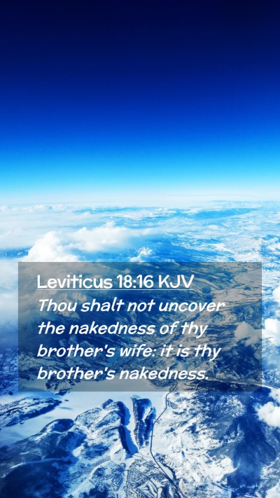 Picture 02 - Leviticus 18:16 KJV Mobile Phone Wallpaper - Thou shalt not uncover the nakedness of thy - Mobile Bible Verse Wallpaper