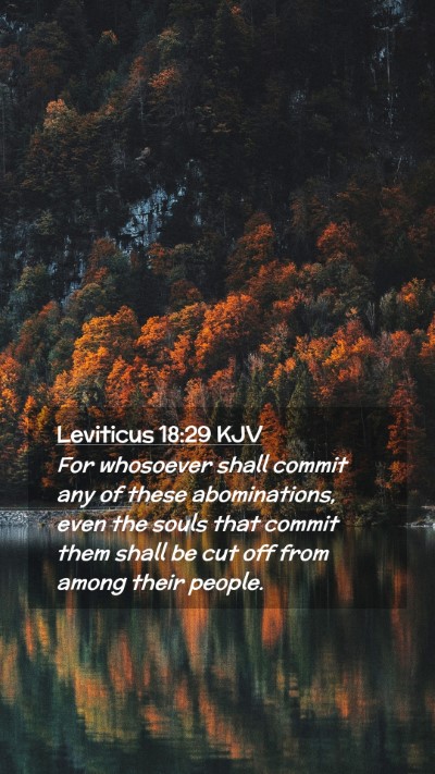 Picture 02 - Leviticus 18:29 KJV Mobile Phone Wallpaper - For whosoever shall commit any of these - Mobile Bible Verse Wallpaper