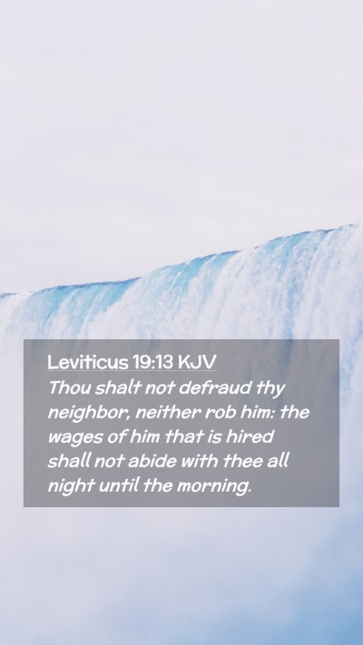 Picture 02 - Leviticus 19:13 KJV Mobile Phone Wallpaper - Thou shalt not defraud thy neighbor, neither rob - Mobile Bible Verse Wallpaper