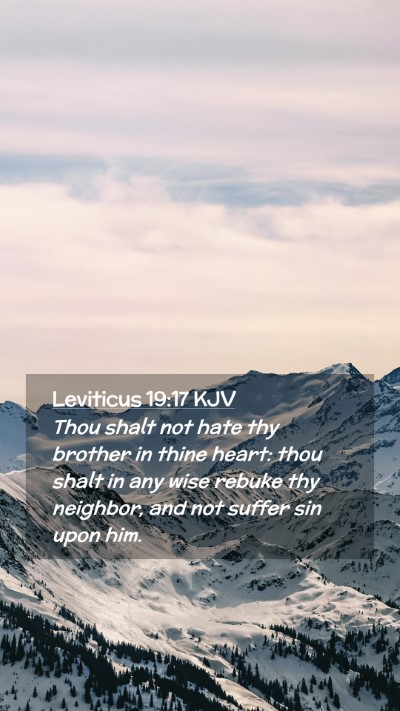 Picture 02 - Leviticus 19:17 KJV Mobile Phone Wallpaper - Thou shalt not hate thy brother in thine heart: - Mobile Bible Verse Wallpaper