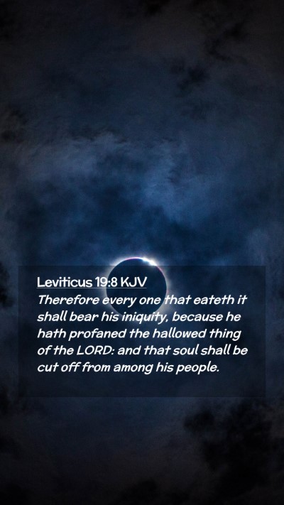 Picture 02 - Leviticus 19:8 KJV Mobile Phone Wallpaper - Therefore every one that eateth it shall bear his - Mobile Bible Verse Wallpaper