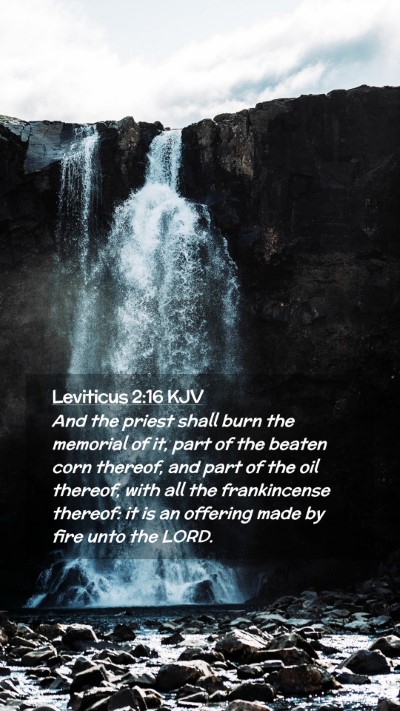 Picture 02 - Leviticus 2:16 KJV Mobile Phone Wallpaper - And the priest shall burn the memorial of it, - Mobile Bible Verse Wallpaper