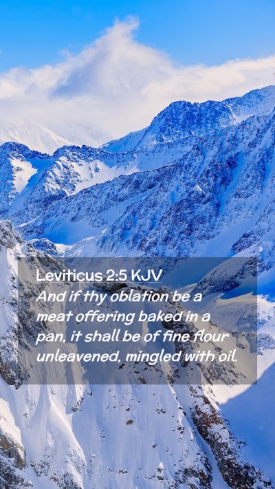 Picture 02 - Leviticus 2:5 KJV Mobile Phone Wallpaper - And if thy oblation be a meat offering baked in a - Mobile Bible Verse Wallpaper