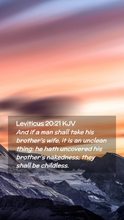 Picture 02 - Leviticus 20:21 KJV Mobile Phone Wallpaper - And if a man shall take his brother's wife, it is - Mobile Bible Verse Wallpaper