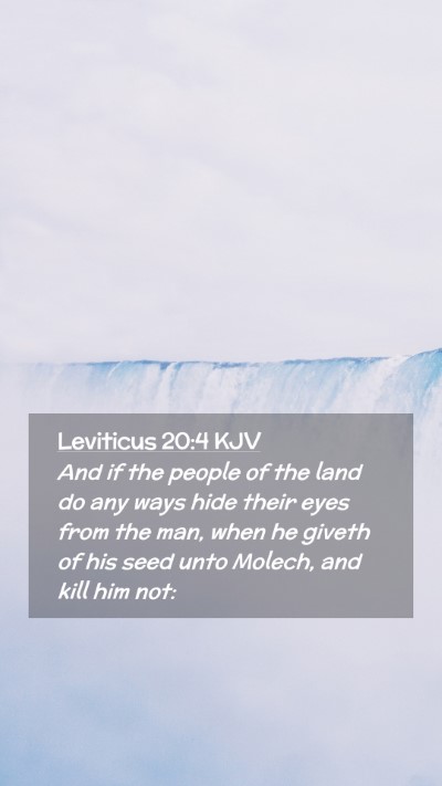 Picture 02 - Leviticus 20:4 KJV Mobile Phone Wallpaper - And if the people of the land do any ways hide - Mobile Bible Verse Wallpaper