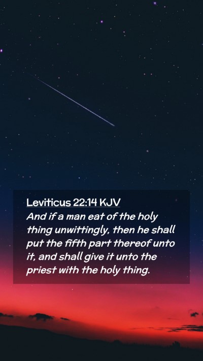 Picture 02 - Leviticus 22:14 KJV Mobile Phone Wallpaper - And if a man eat of the holy thing unwittingly, - Mobile Bible Verse Wallpaper
