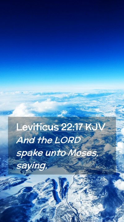 Picture 02 - Leviticus 22:17 KJV Mobile Phone Wallpaper - And the LORD spake unto Moses, - Mobile Bible Verse Wallpaper