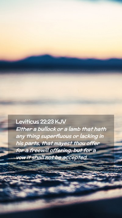 Picture 02 - Leviticus 22:23 KJV Mobile Phone Wallpaper - Either a bullock or a lamb that hath any thing - Mobile Bible Verse Wallpaper