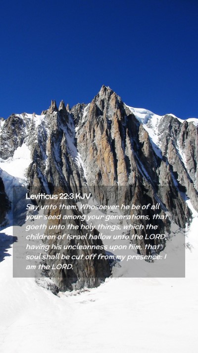 Picture 02 - Leviticus 22:3 KJV Mobile Phone Wallpaper - Say unto them, Whosoever he be of all your seed - Mobile Bible Verse Wallpaper