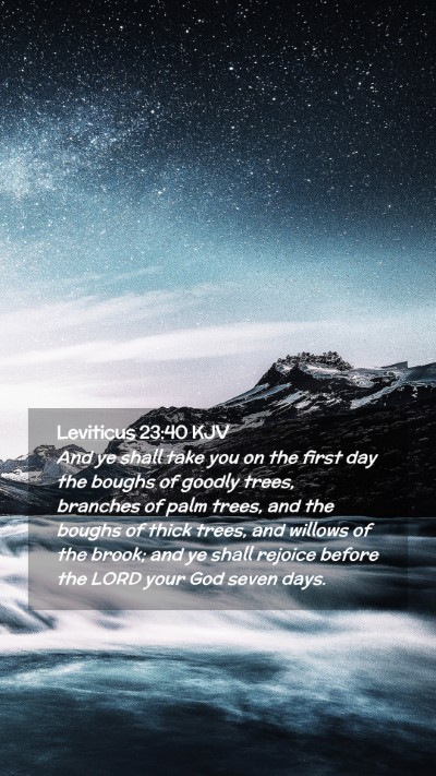 Picture 02 - Leviticus 23:40 KJV Mobile Phone Wallpaper - And ye shall take you on the first day the boughs - Mobile Bible Verse Wallpaper