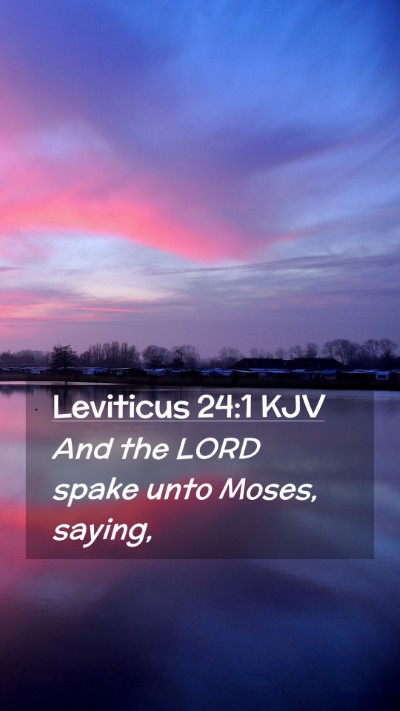 Picture 02 - Leviticus 24:1 KJV Mobile Phone Wallpaper - And the LORD spake unto Moses, - Mobile Bible Verse Wallpaper