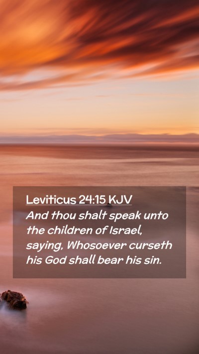 Picture 02 - Leviticus 24:15 KJV Mobile Phone Wallpaper - And thou shalt speak unto the children of Israel, - Mobile Bible Verse Wallpaper