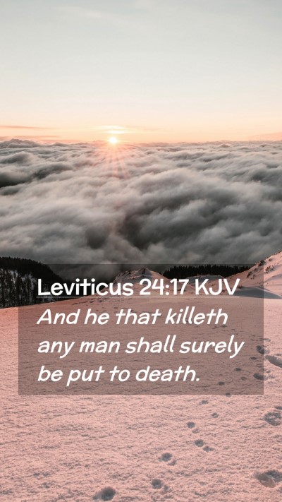 Picture 02 - Leviticus 24:17 KJV Mobile Phone Wallpaper - And he that killeth any man shall surely be put - Mobile Bible Verse Wallpaper