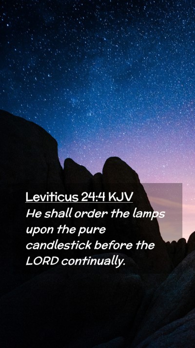 Picture 02 - Leviticus 24:4 KJV Mobile Phone Wallpaper - He shall order the lamps upon the pure - Mobile Bible Verse Wallpaper