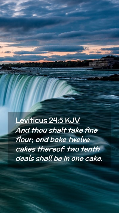 Picture 02 - Leviticus 24:5 KJV Mobile Phone Wallpaper - And thou shalt take fine flour, and bake twelve - Mobile Bible Verse Wallpaper