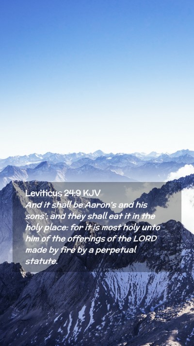 Picture 02 - Leviticus 24:9 KJV Mobile Phone Wallpaper - And it shall be Aaron's and his sons'; and they - Mobile Bible Verse Wallpaper