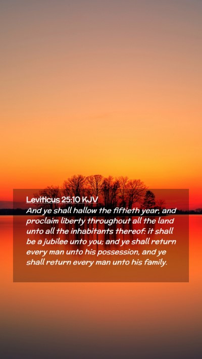 Picture 02 - Leviticus 25:10 KJV Mobile Phone Wallpaper - And ye shall hallow the fiftieth year, and - Mobile Bible Verse Wallpaper