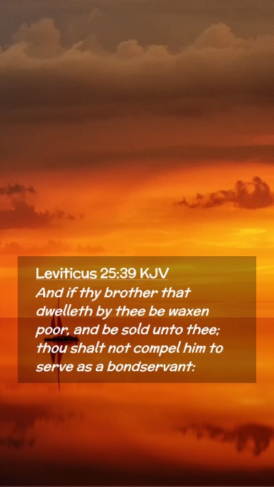 Picture 02 - Leviticus 25:39 KJV Mobile Phone Wallpaper - And if thy brother that dwelleth by thee be waxen - Mobile Bible Verse Wallpaper
