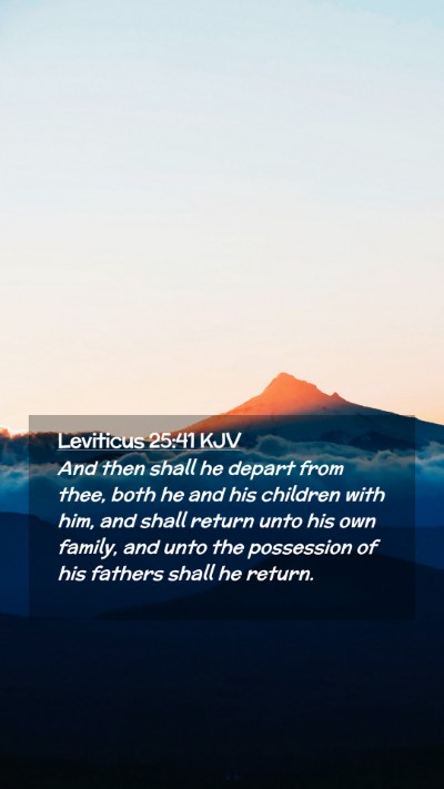 Picture 02 - Leviticus 25:41 KJV Mobile Phone Wallpaper - And then shall he depart from thee, both he and - Mobile Bible Verse Wallpaper