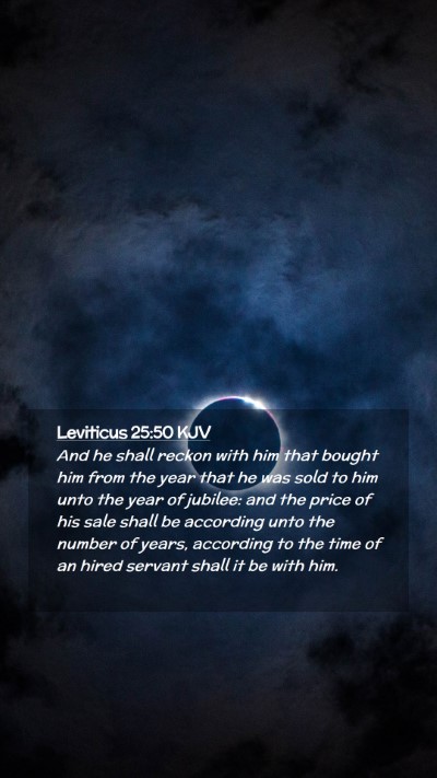 Picture 02 - Leviticus 25:50 KJV Mobile Phone Wallpaper - And he shall reckon with him that bought him from - Mobile Bible Verse Wallpaper