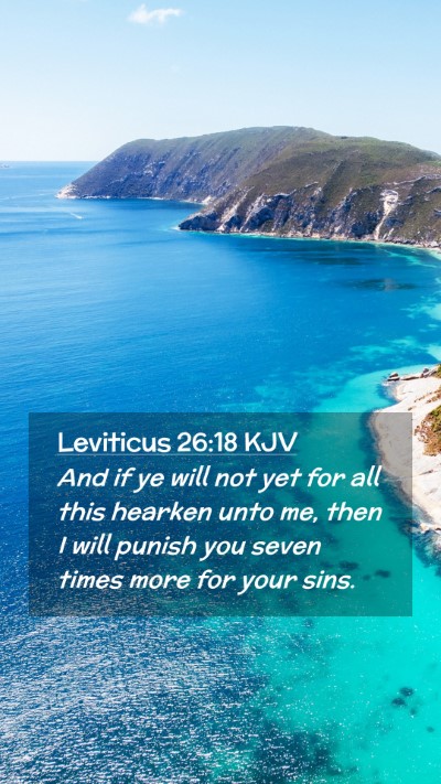 Picture 02 - Leviticus 26:18 KJV Mobile Phone Wallpaper - And if ye will not yet for all this hearken unto - Mobile Bible Verse Wallpaper