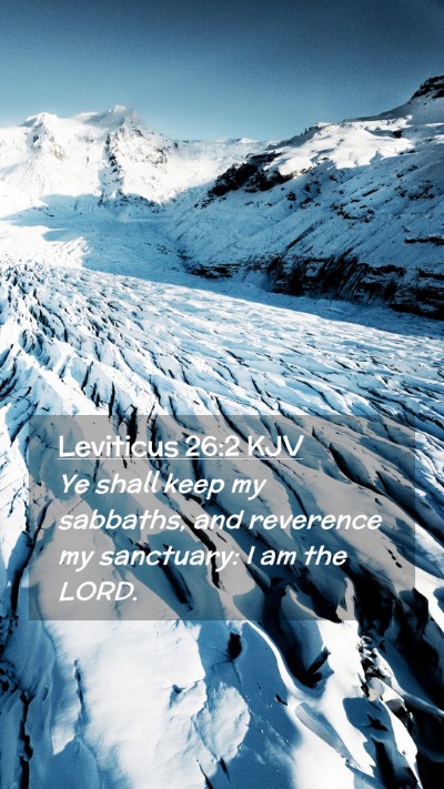 Picture 02 - Leviticus 26:2 KJV Mobile Phone Wallpaper - Ye shall keep my sabbaths, and reverence my - Mobile Bible Verse Wallpaper
