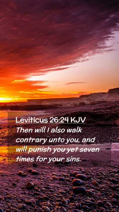 Picture 02 - Leviticus 26:24 KJV Mobile Phone Wallpaper - Then will I also walk contrary unto you, and will - Mobile Bible Verse Wallpaper