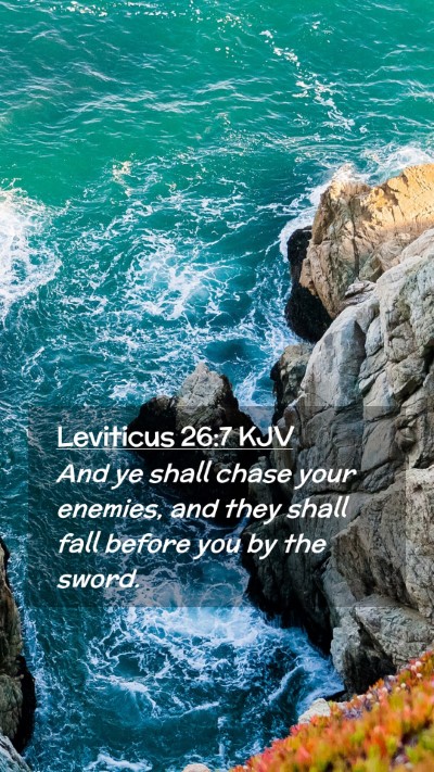 Picture 02 - Leviticus 26:7 KJV Mobile Phone Wallpaper - And ye shall chase your enemies, and they shall - Mobile Bible Verse Wallpaper