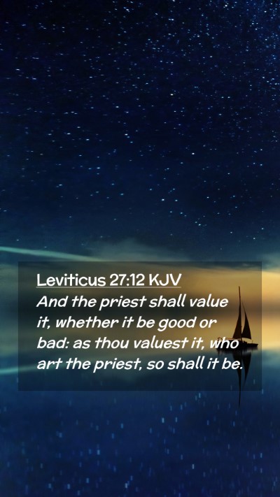 Picture 02 - Leviticus 27:12 KJV Mobile Phone Wallpaper - And the priest shall value it, whether it be good - Mobile Bible Verse Wallpaper