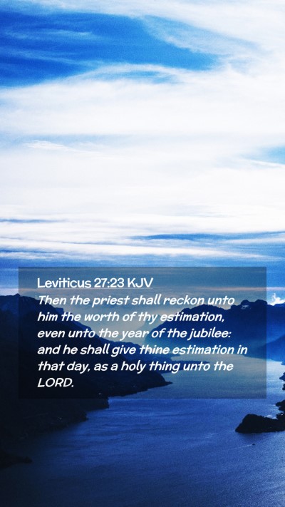 Picture 02 - Leviticus 27:23 KJV Mobile Phone Wallpaper - Then the priest shall reckon unto him the worth - Mobile Bible Verse Wallpaper