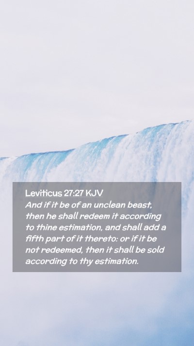 Picture 02 - Leviticus 27:27 KJV Mobile Phone Wallpaper - And if it be of an unclean beast, then he shall - Mobile Bible Verse Wallpaper