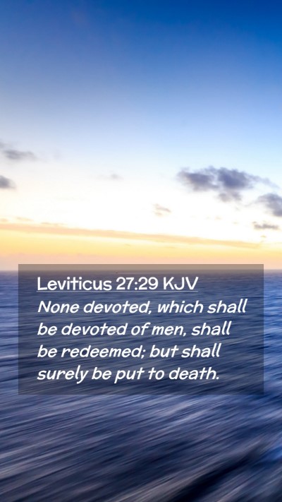 Picture 02 - Leviticus 27:29 KJV Mobile Phone Wallpaper - None devoted, which shall be devoted of men, - Mobile Bible Verse Wallpaper