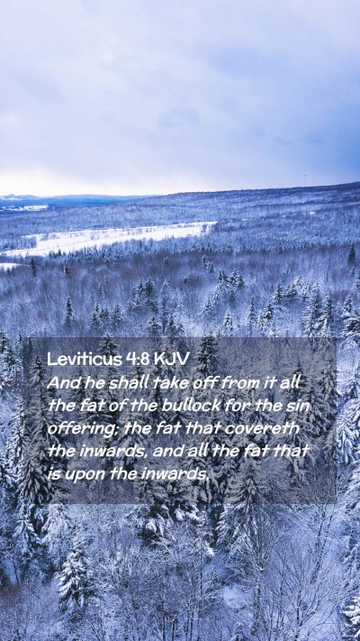 Picture 02 - Leviticus 4:8 KJV Mobile Phone Wallpaper - And he shall take off from it all the fat of the - Mobile Bible Verse Wallpaper