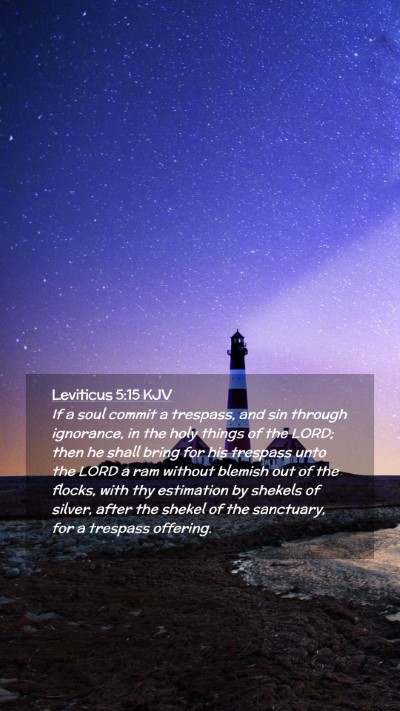 Picture 02 - Leviticus 5:15 KJV Mobile Phone Wallpaper - If a soul commit a trespass, and sin through - Mobile Bible Verse Wallpaper