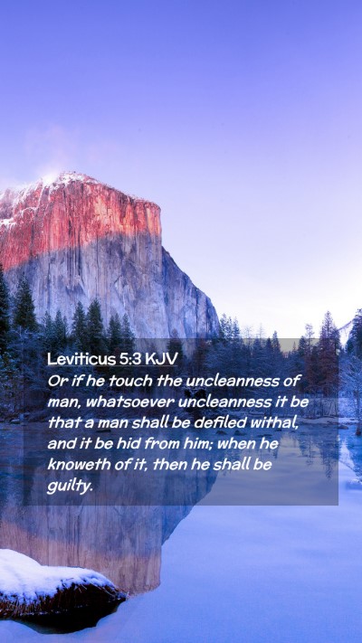 Picture 02 - Leviticus 5:3 KJV Mobile Phone Wallpaper - Or if he touch the uncleanness of man, whatsoever - Mobile Bible Verse Wallpaper