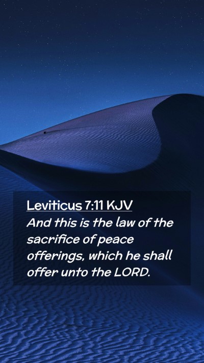 Picture 02 - Leviticus 7:11 KJV Mobile Phone Wallpaper - And this is the law of the sacrifice of peace - Mobile Bible Verse Wallpaper