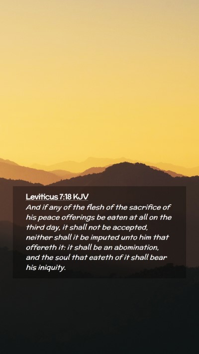 Picture 02 - Leviticus 7:18 KJV Mobile Phone Wallpaper - And if any of the flesh of the sacrifice of his - Mobile Bible Verse Wallpaper
