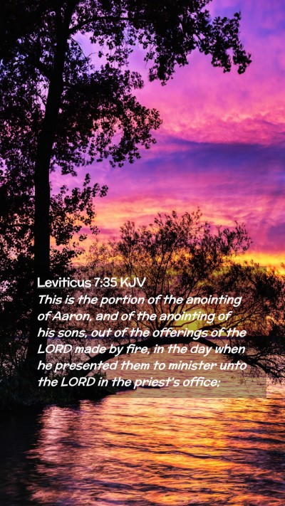 Picture 02 - Leviticus 7:35 KJV Mobile Phone Wallpaper - This is the portion of the anointing of Aaron, - Mobile Bible Verse Wallpaper