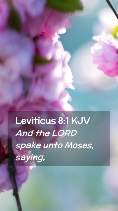 Picture 02 - Leviticus 8:1 KJV Mobile Phone Wallpaper - And the LORD spake unto Moses, - Mobile Bible Verse Wallpaper