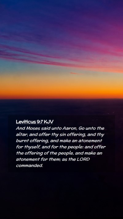 Picture 02 - Leviticus 9:7 KJV Mobile Phone Wallpaper - And Moses said unto Aaron, Go unto the altar, and - Mobile Bible Verse Wallpaper