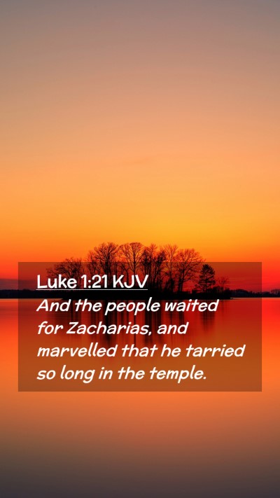 Picture 02 - Luke 1:21 KJV Mobile Phone Wallpaper - And the people waited for Zacharias, and - Mobile Bible Verse Wallpaper