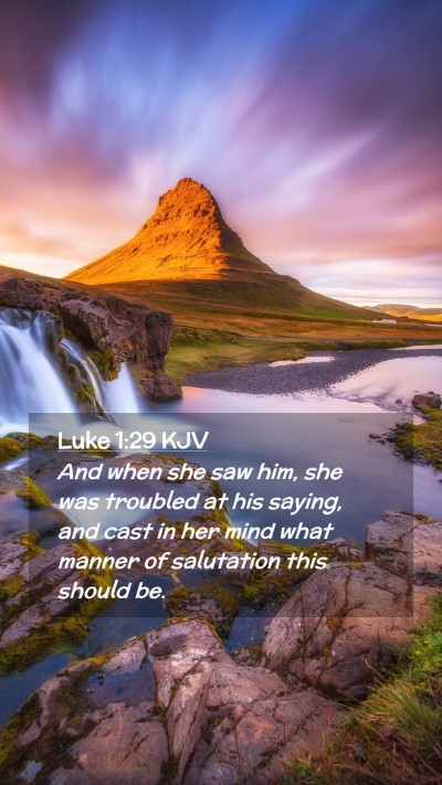 Picture 02 - Luke 1:29 KJV Mobile Phone Wallpaper - And when she saw him, she was troubled at his - Mobile Bible Verse Wallpaper