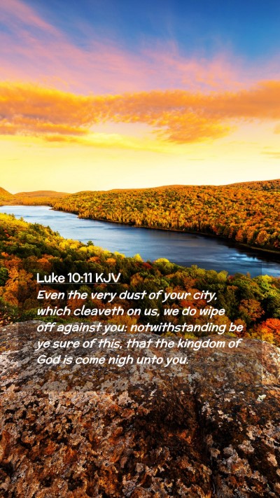 Picture 02 - Luke 10:11 KJV Mobile Phone Wallpaper - Even the very dust of your city, which cleaveth - Mobile Bible Verse Wallpaper