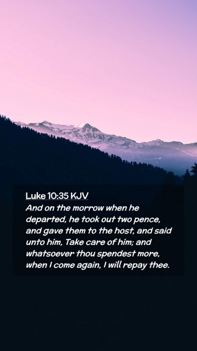 Picture 02 - Luke 10:35 KJV Mobile Phone Wallpaper - And on the morrow when he departed, he took out - Mobile Bible Verse Wallpaper