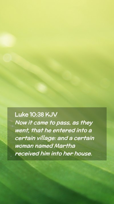 Picture 02 - Luke 10:38 KJV Mobile Phone Wallpaper - Now it came to pass, as they went, that he - Mobile Bible Verse Wallpaper