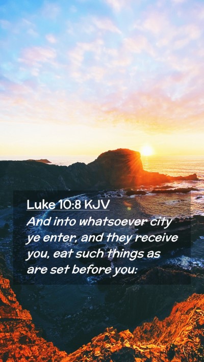 Picture 02 - Luke 10:8 KJV Mobile Phone Wallpaper - And into whatsoever city ye enter, and they - Mobile Bible Verse Wallpaper