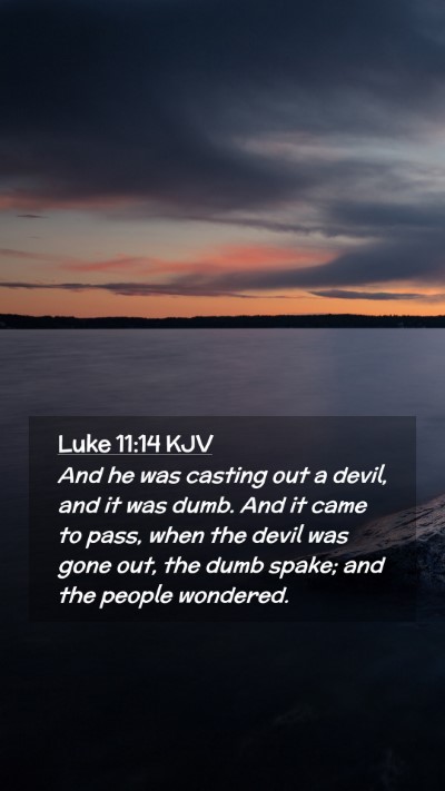 Picture 02 - Luke 11:14 KJV Mobile Phone Wallpaper - And he was casting out a devil, and it was dumb. - Mobile Bible Verse Wallpaper